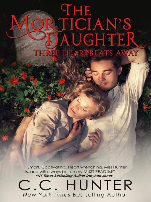 Title details for Three Heartbeats Away: The Mortician's Daughter, #3 by C.c. Hunter - Wait list
